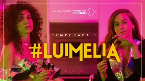 #Luimelia - Temporada 3 #Luimelia - Temporada 3