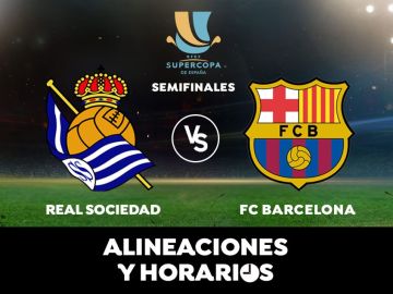 Real Sociedad - Barcelona: Horario, alineaciones y dónde ver la semifinal de Supercopa hoy en directo