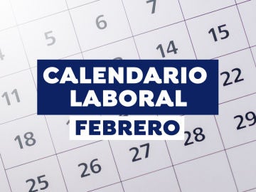 Calendario laboral de febrero 2021