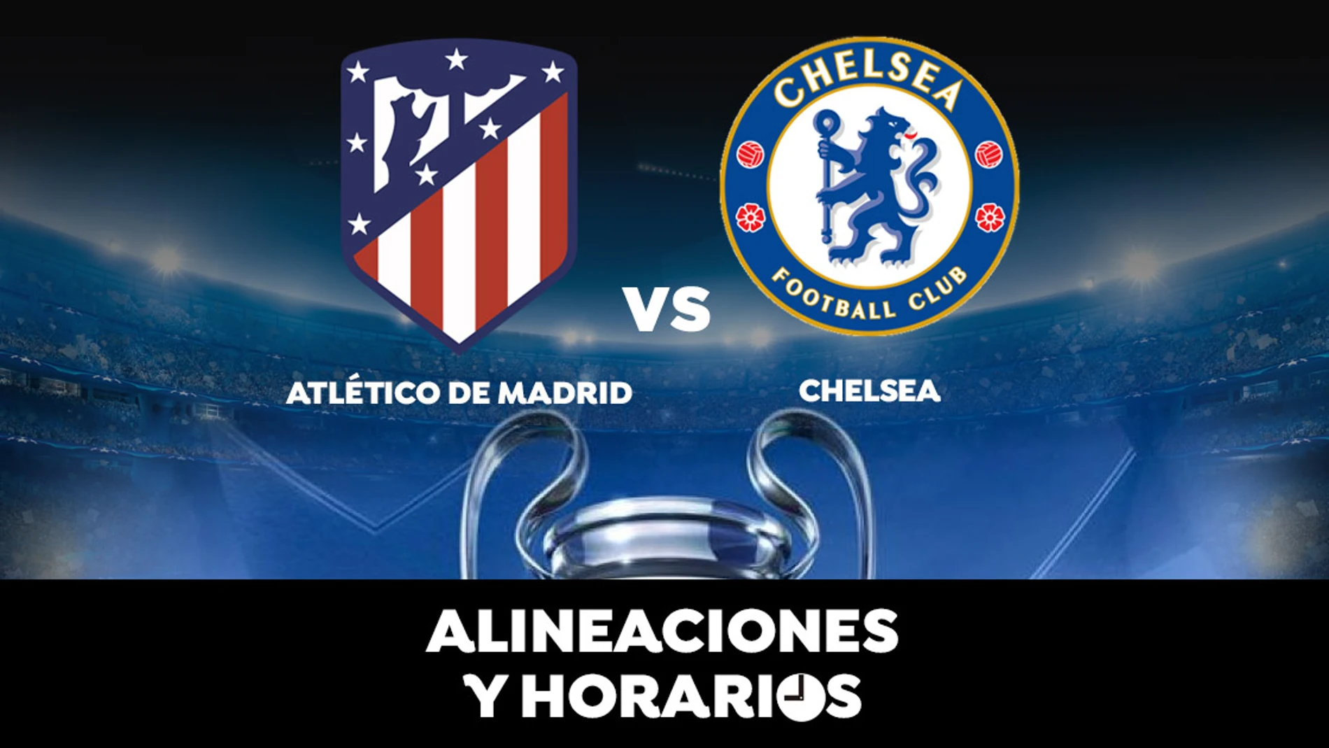 Atlético de Madrid - Chelsea: Alineaciones oficiales y donde ver el partido de hoy en directo Atlético de Madrid - Chelsea: Alineaciones oficiales y donde ver el partido de hoy en directo