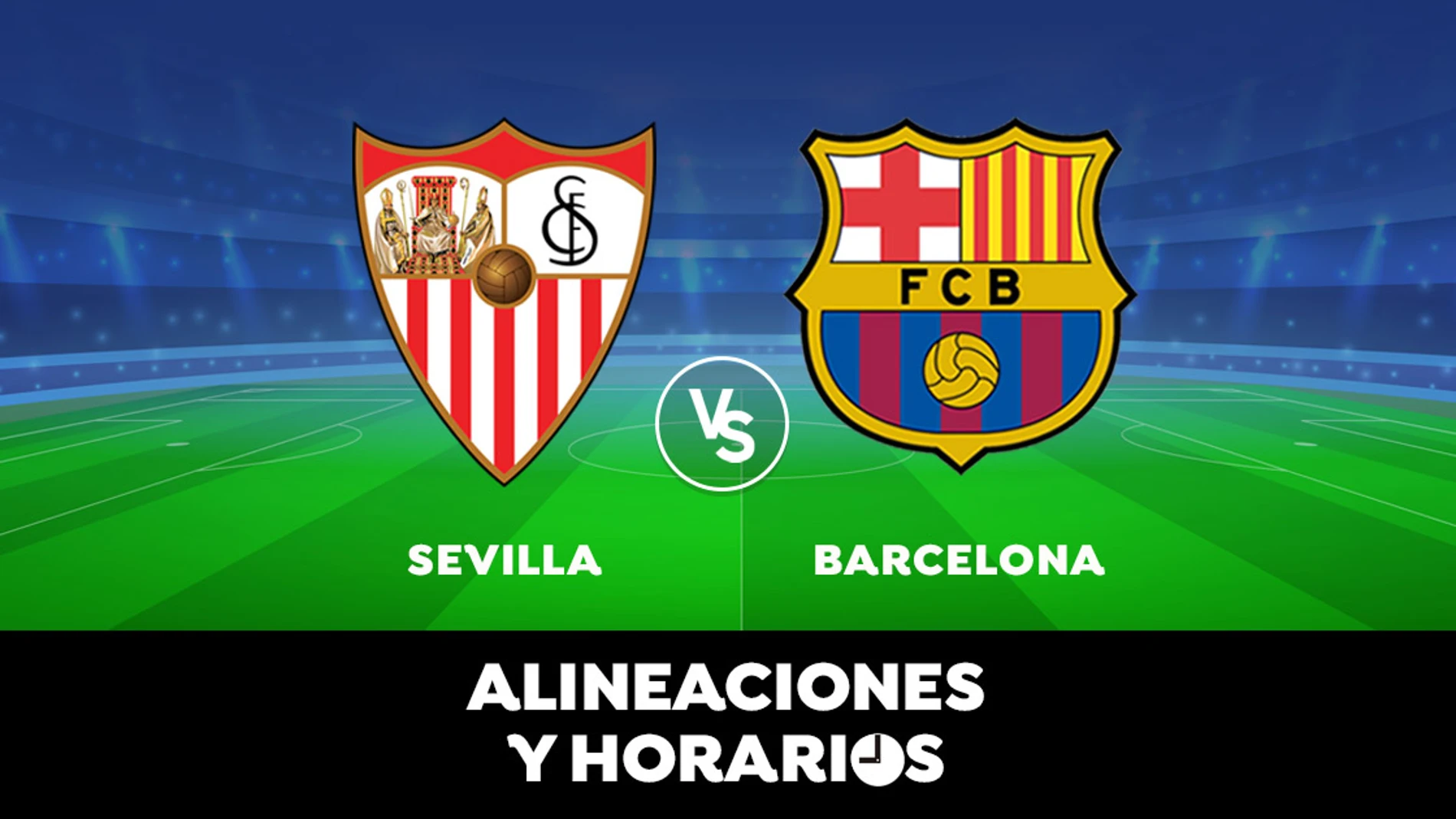 Sevilla - Barcelona: Horario, alineaciones y dónde ver el partido de Liga Santander en directo Sevilla - Barcelona: Horario, alineaciones y dónde ver el partido de Liga Santander en directo