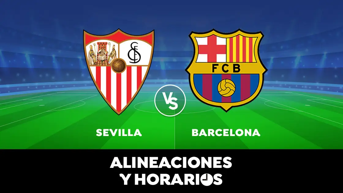 Sevilla - Barcelona: Horario, alineaciones y dónde ver el partido de Liga Santander en directo Sevilla - Barcelona: Horario, alineaciones y dónde ver el partido de Liga Santander en directo