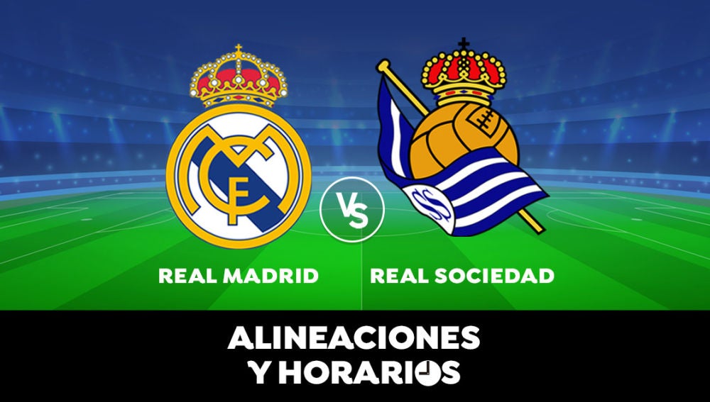 Real Madrid - Real Sociedad: Horario, alineaciones y dónde ver el partido de Liga Santander en directo 