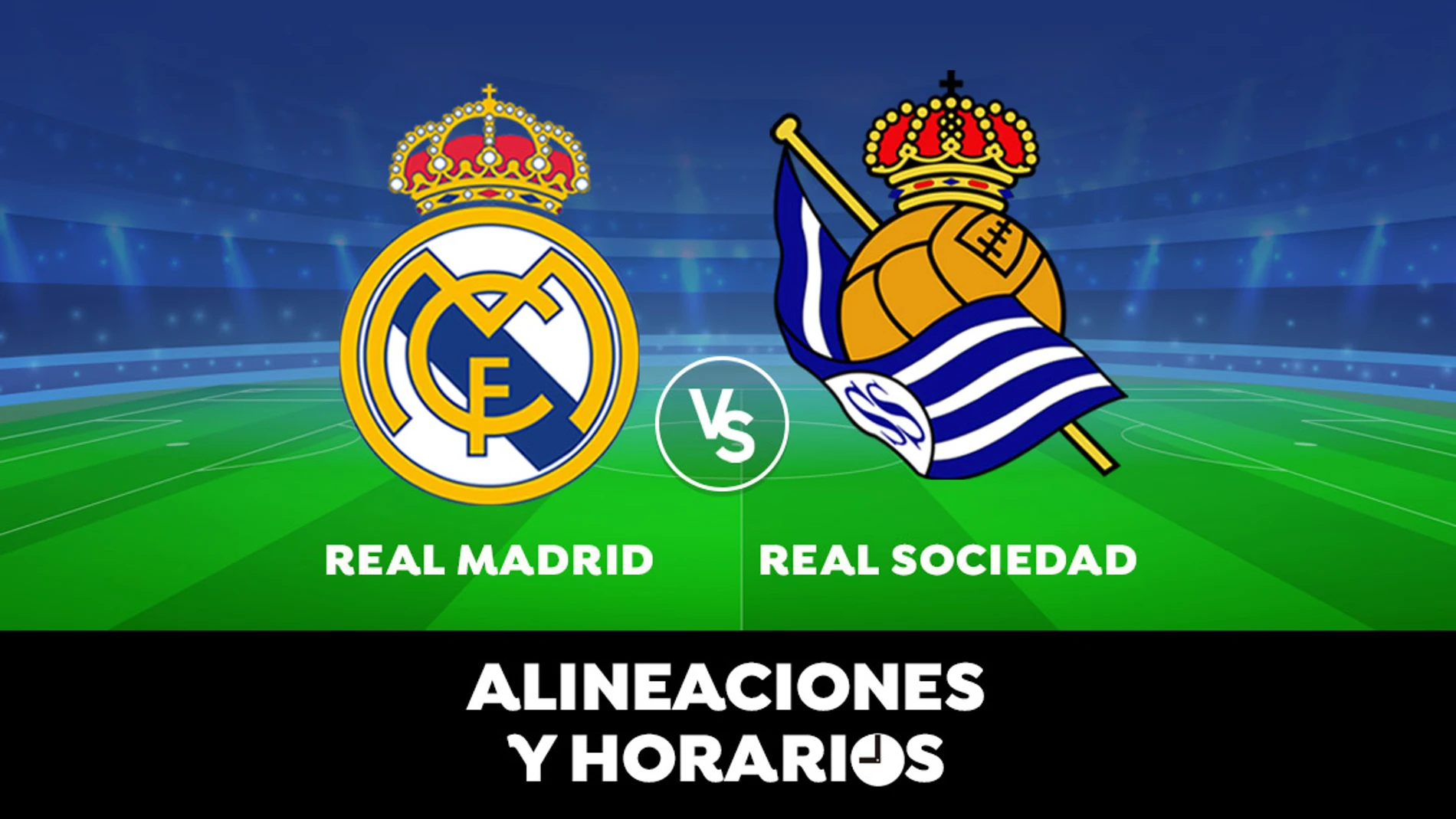 Real Madrid - Real Sociedad: Horario, alineaciones y dónde ver el partido de Liga Santander en directo Real Madrid - Real Sociedad: Horario, alineaciones y dónde ver el partido de Liga Santander en directo