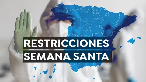 Restricciones Semana Santa 2021: Medidas, movilidad y plan en cada comunidad autónoma Restricciones Semana Santa 2021: Medidas, movilidad y plan en cada comunidad autónoma