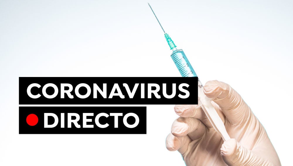 Coronavirus España hoy: Restricciones en Madrid, Cataluña, Andalucía, datos del COVID-19 y última hora de la vacuna