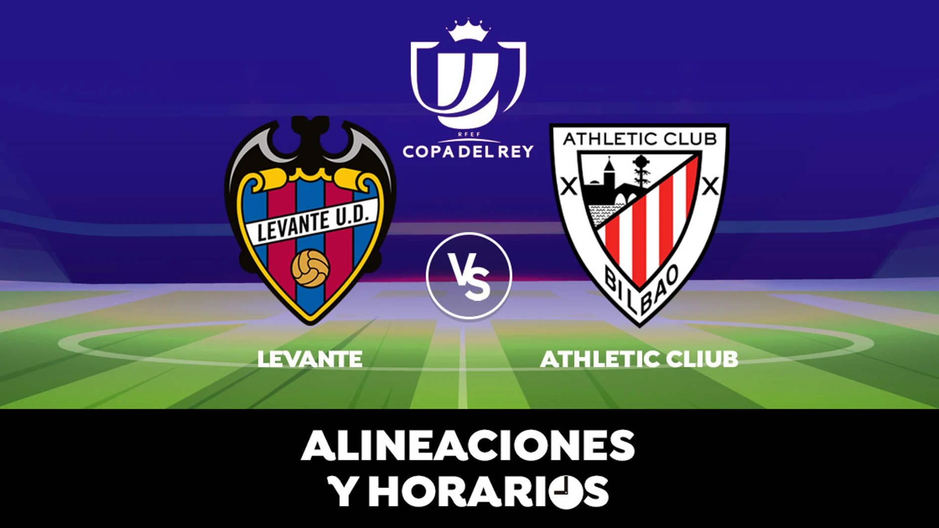 Levante - Athletic Club: Horario, alineaciones y dónde ver el partido de la Copa del Rey en directo Levante - Athletic Club: Horario, alineaciones y dónde ver el partido de la Copa del Rey en directo