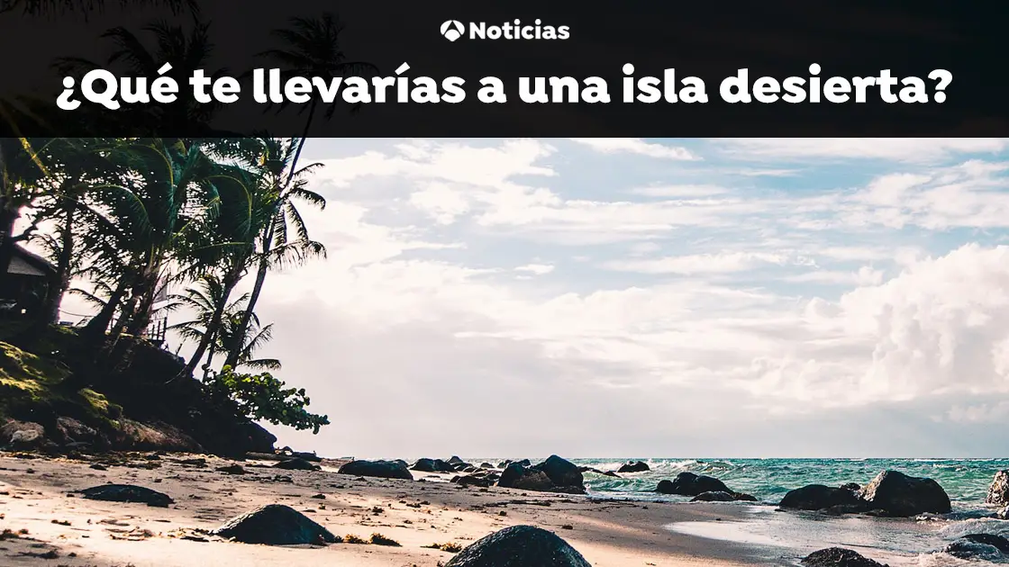 &iquest;Qu&eacute; te llevar&iacute;as a una isla desierta como la de 'Love Island'?