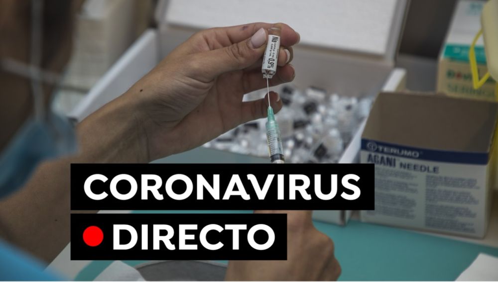 Coronavirus en directo: Restricciones, vacunas contra el covid-19 y última hora