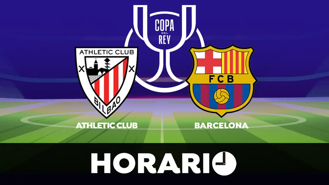 Athletic Club - Barcelona: Horario, alineaciones y d&oacute;nde ver la final de la Copa del Rey en directo