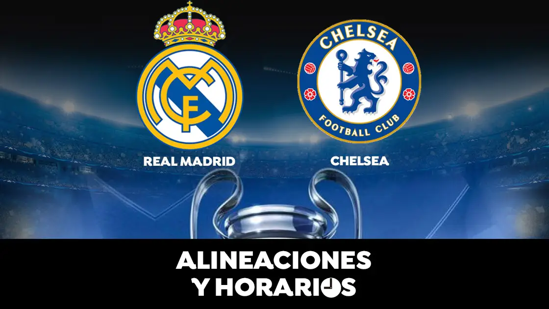 Real Madrid - Chelsea: Horario, alineaciones y d&oacute;nde ver el partido de semifinales de la Champions League en directo