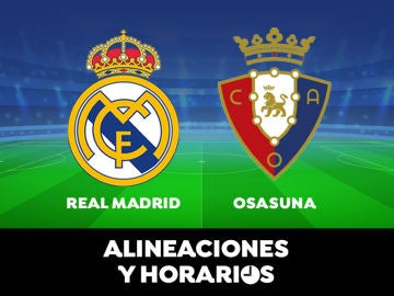 Real Madrid - Osasuna: Horario, alineaciones y dónde ver el partido de la Liga Santander en directo