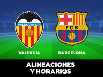 Valencia - Barcelona: Horario, alineaciones y dónde ver el partido de la Liga Santander en directo