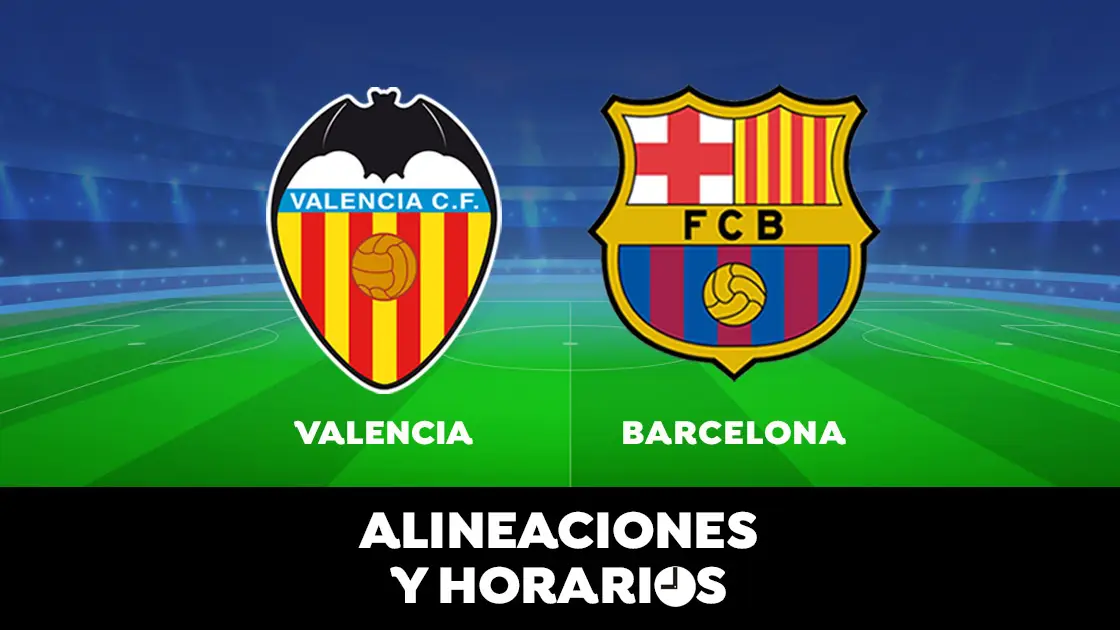 Valencia - Barcelona: Horario, alineaciones y d&oacute;nde ver el partido de la Liga Santander en directo