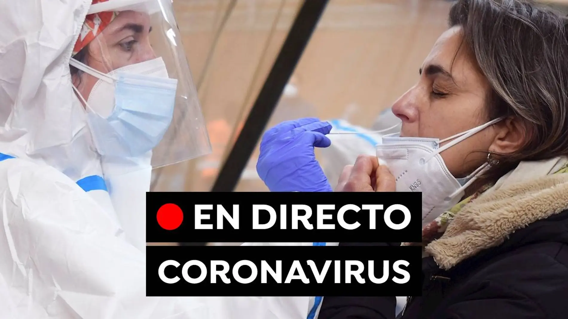Coronavirus en España: Última hora de las vacunas, restricciones y contagios en directo Coronavirus en España: Última hora de las vacunas, restricciones y contagios en directo