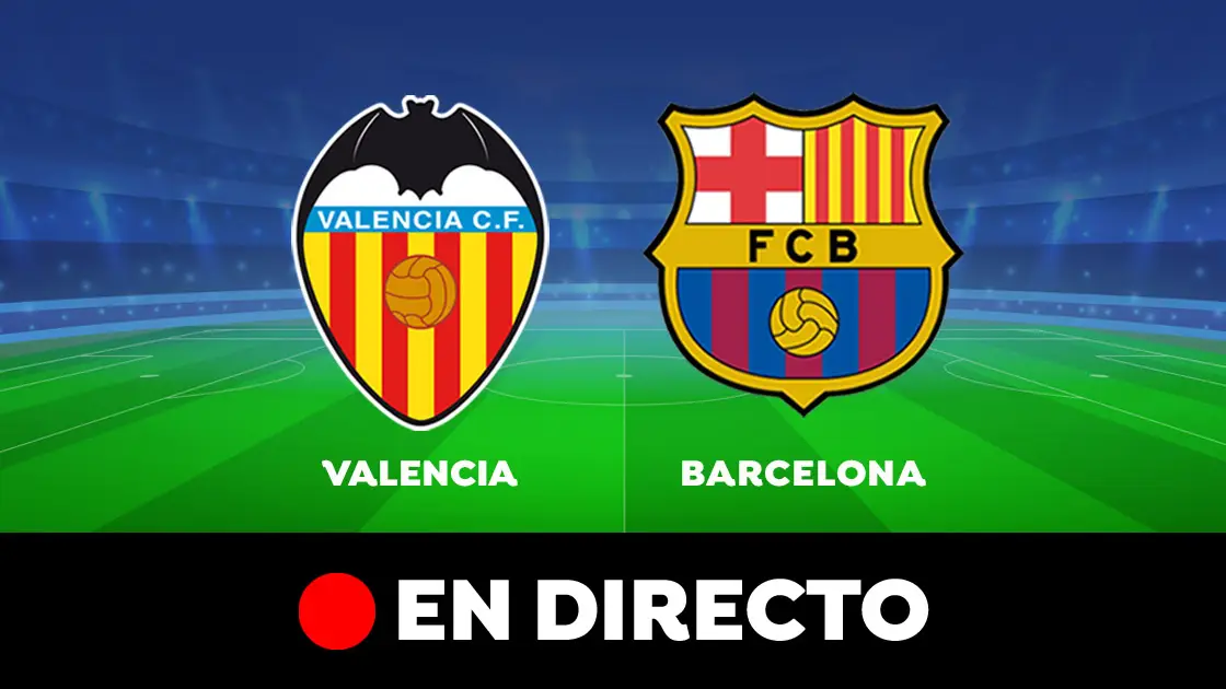 Valencia - Barcelona: Resultado y goles del partido de hoy, en directo | Liga Santander