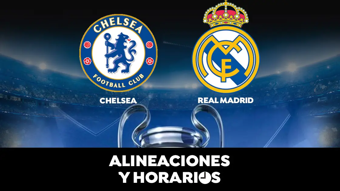 Chelsea - Real Madrid: Horario, alineaciones y d&oacute;nde ver el partido de la Champions League en directo