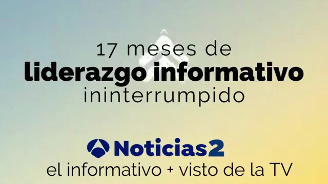 Antena 3 Noticias ampl&iacute;a su liderazgo absoluto durante 17 meses consecutivos