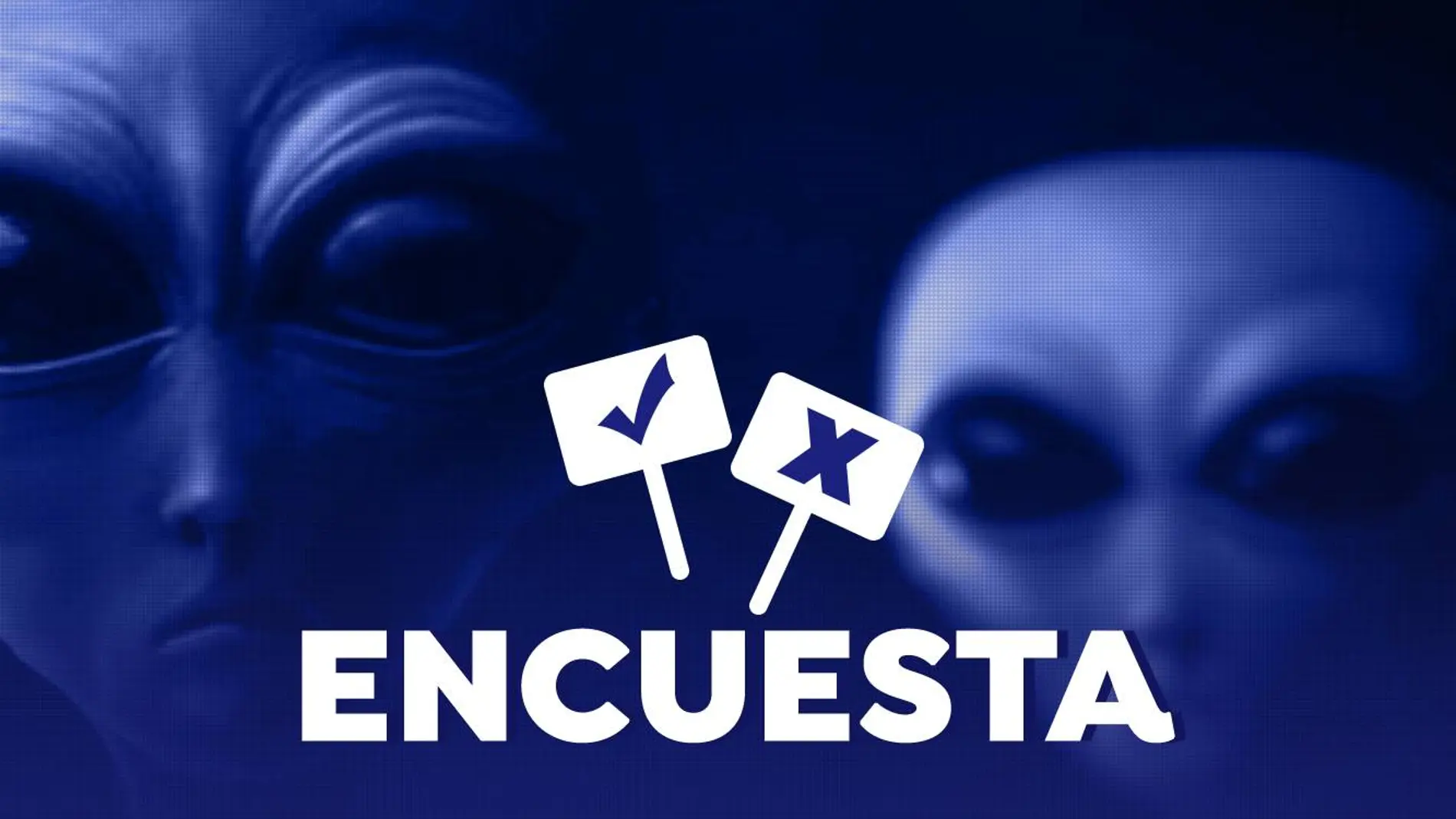 Encuesta: ¿Crees que si existen los extraterrestres? Encuesta: ¿Crees que si existen los extraterrestres?