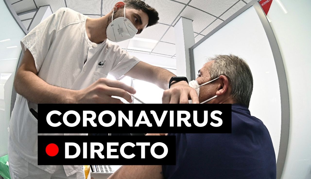 Coronavirus España hoy: Última hora de medidas, restricciones, vacunación y contagios de la COVID-19, en directo Coronavirus España hoy: Última hora de medidas, restricciones, vacunación y contagios de la COVID-19, en directo