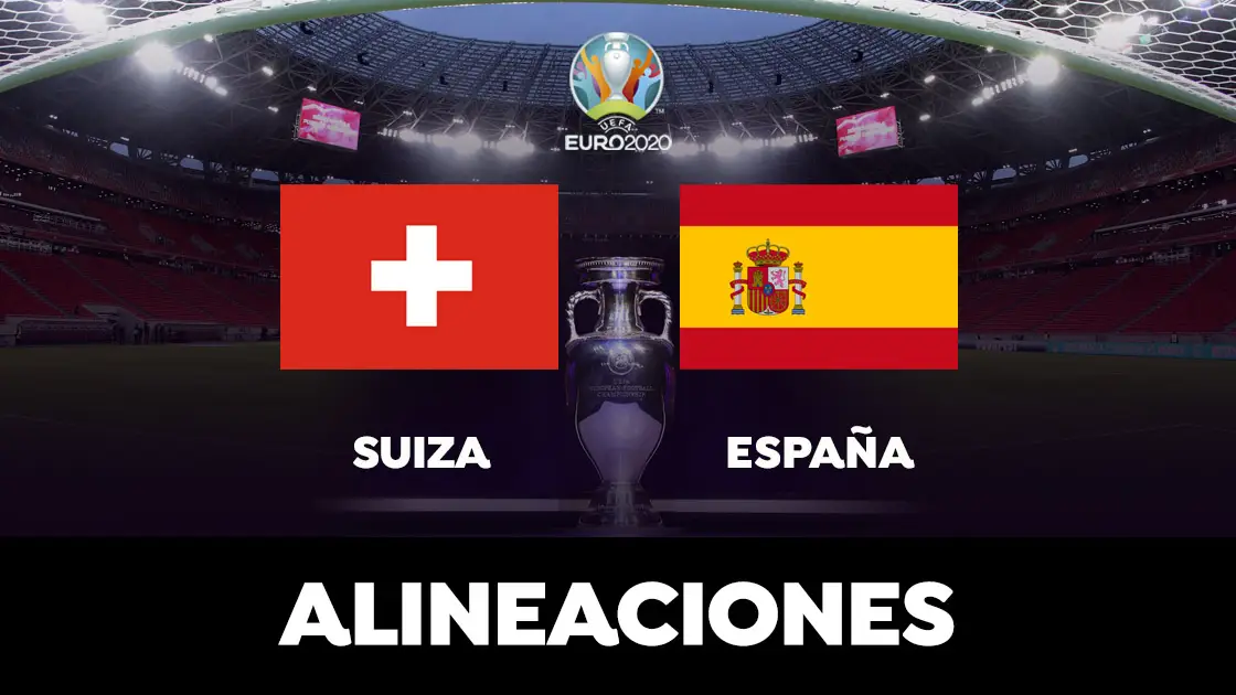 Alineación de España hoy en el partido contra Suiza de cuartos de final de la Eurocopa Alineación de España ante Suiza en el partido de cuartos de final de la Eurocopa