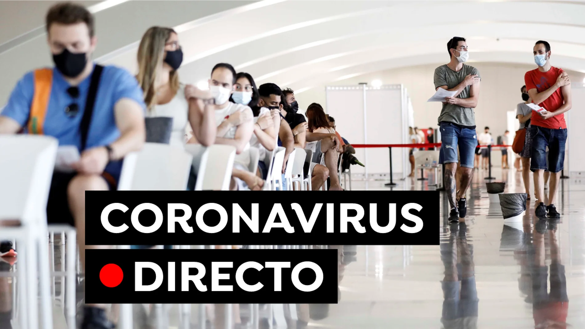 COVID-19: Última hora de la vacuna, nuevas restricciones y datos de coronavirus en España, en directo