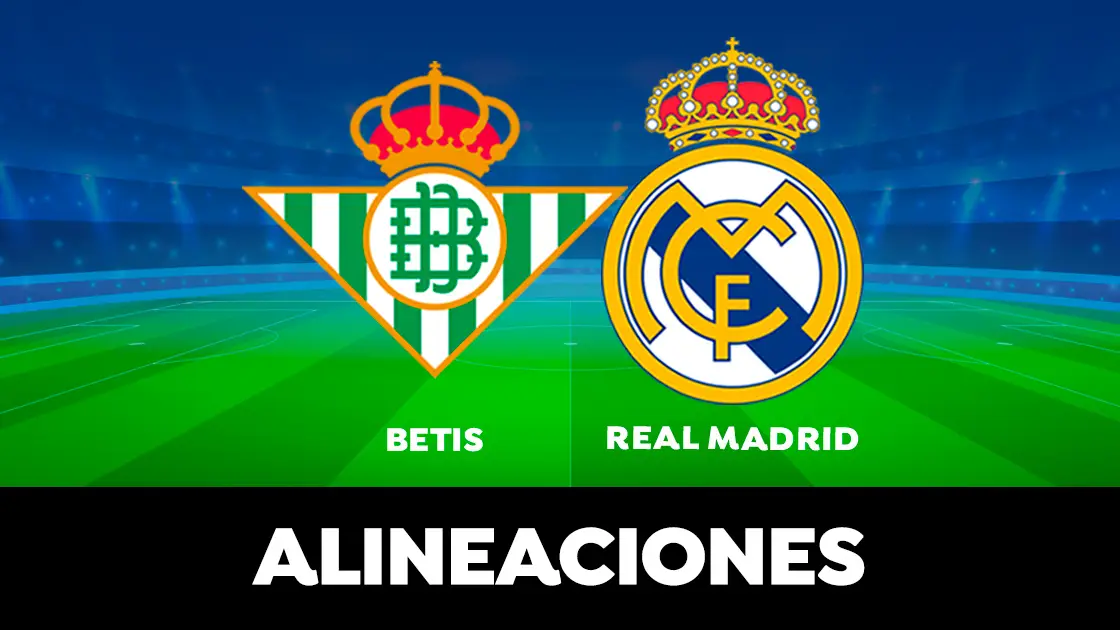 Alineaci&oacute;n del Real Madrid contra el Betis en el partido de hoy de LaLiga