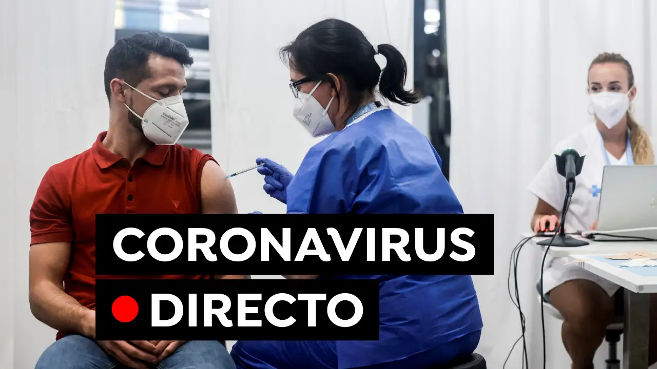 Coronavirus Espa&ntilde;a: Vacuna contra el COVID-19, incidencia acumulada y contagios, en directo