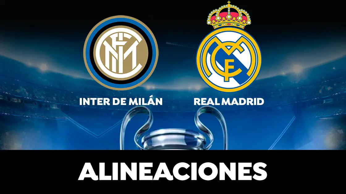 Inter de Milán - Real Madrid: Alineaciones del partido de hoy de la Champions League Inter de Milán - Real Madrid: Alineaciones del partido de hoy de la Champions League