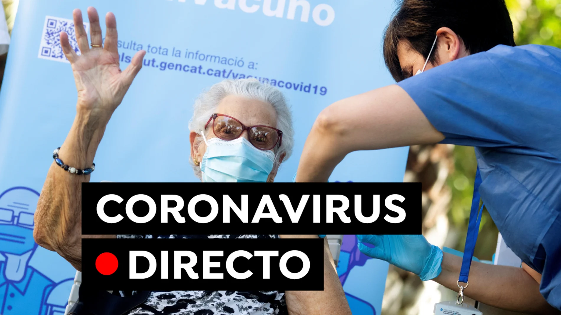 COVID-19 hoy: Vacuna y certificado covid y última hora de restricciones en Madrid, Cataluña, Andalucía, en directo