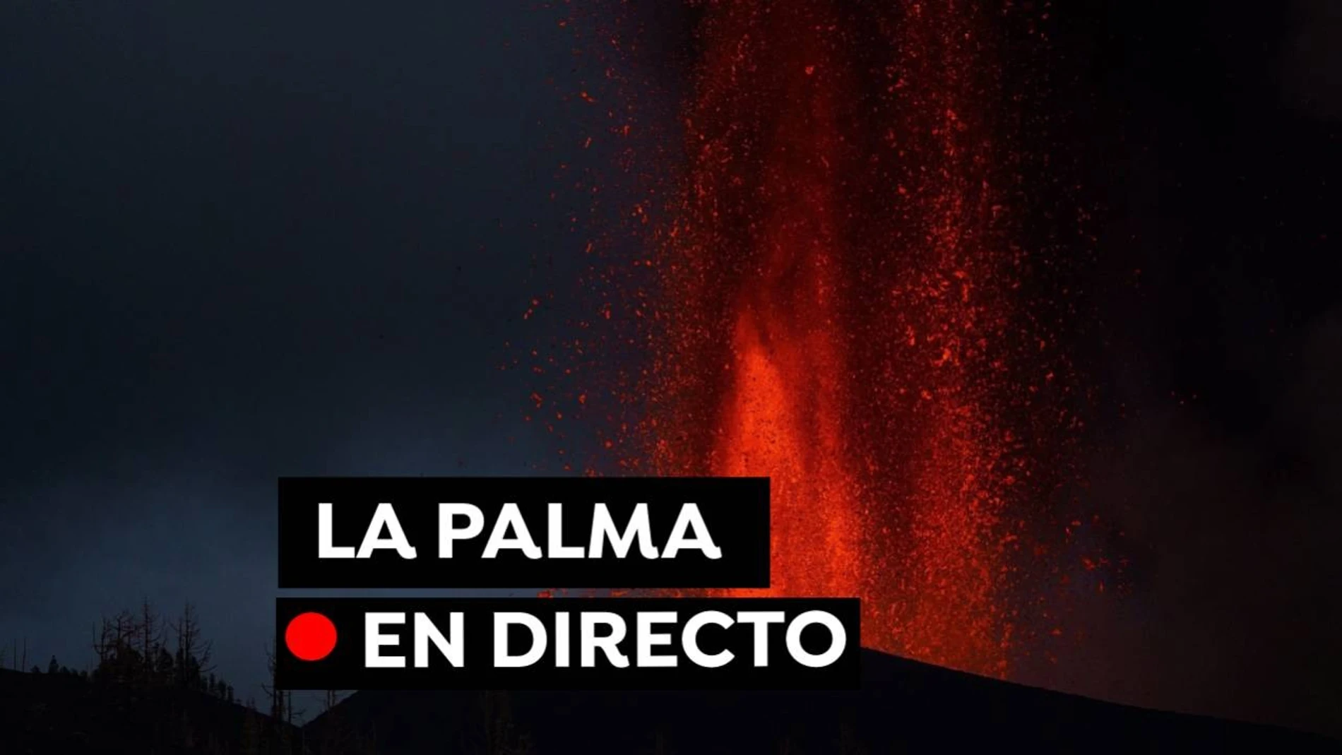 Volcán de La Palma: Nuevas erupciones, recorrido de la lava y la última hora de Cumbre Vieja