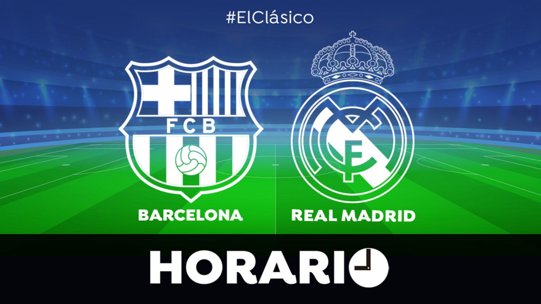 Barcelona - Real Madrid: Horario Y Dónde Ver El Clásico De La Liga Hoy ...