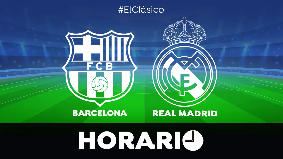 Horario y dónde ver el Clásico entre Barcelona y Real Madrid de la Liga en directo Horario y dónde ver el Clásico entre Barcelona y Real Madrid de la Liga en directo