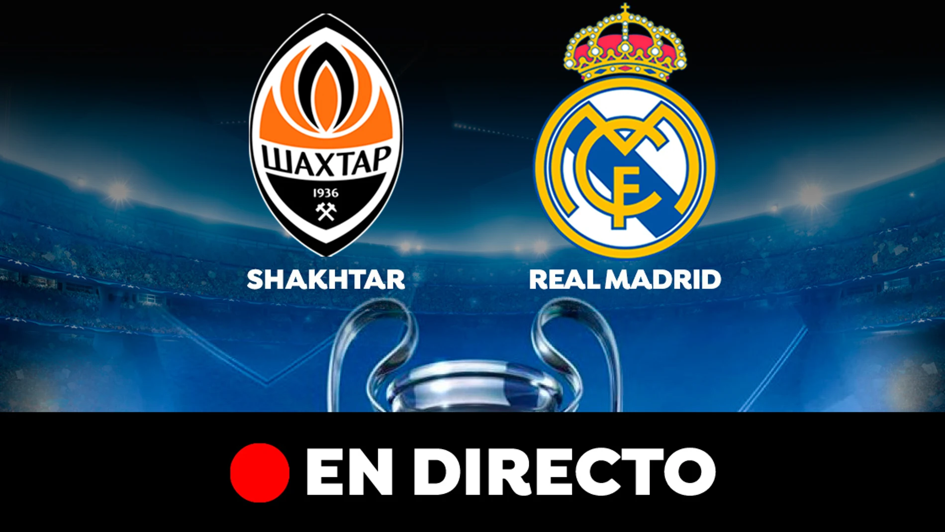 Shaktar Donestk - Real Madrid: Partido de hoy de Champions League, en directo