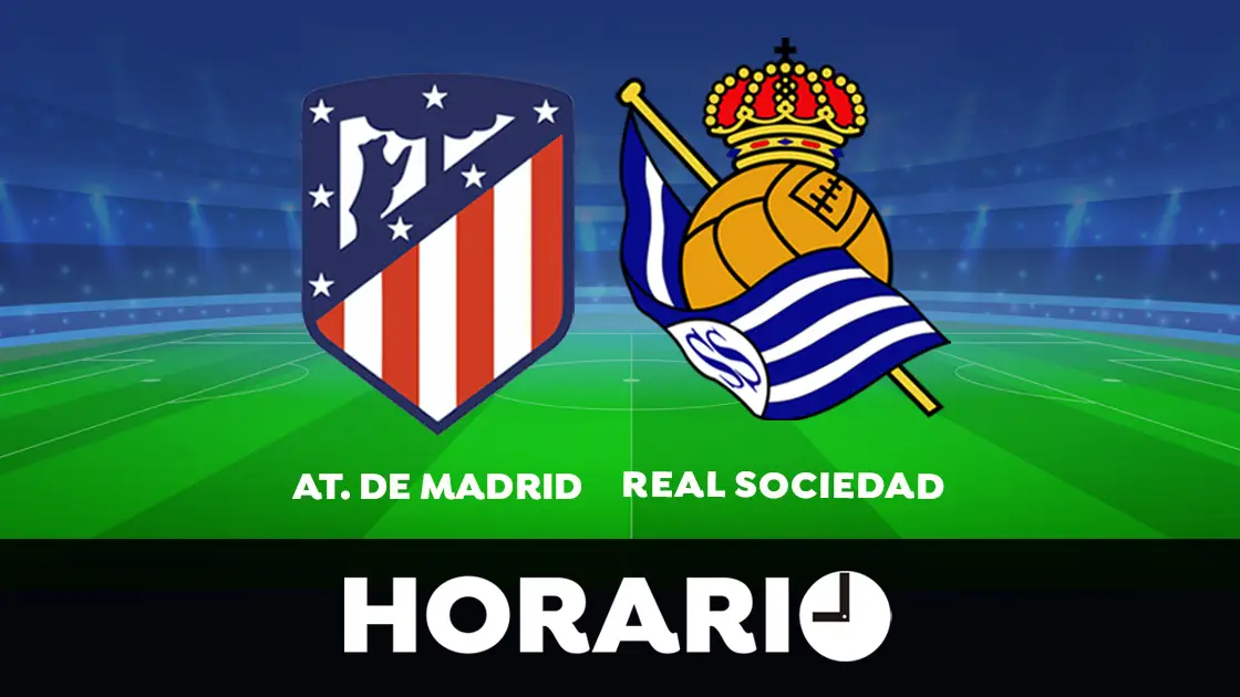 Atl&eacute;tico de Madrid - Real Sociedad: Horario y d&oacute;nde ver el partido de la Liga Santander en directo