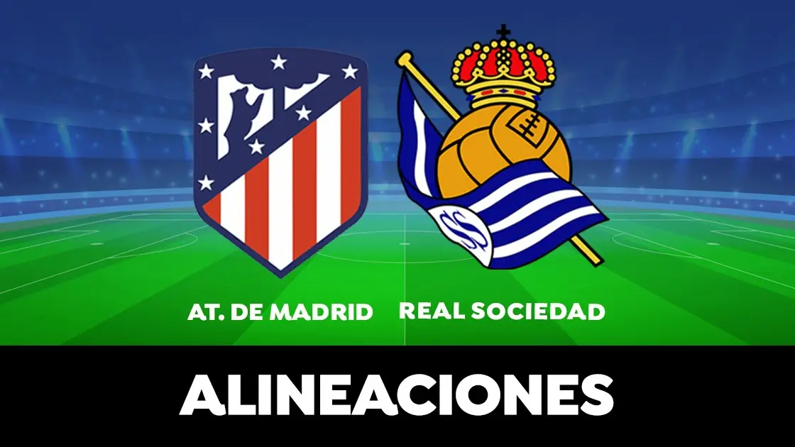 Alineaci&oacute;n del Atl&eacute;tico de Madrid hoy contra la Real Sociedad en el partido de la Liga Santander