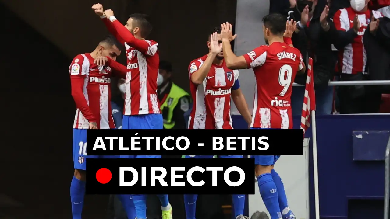 Resultado Atlético de Madrid - Betis hoy en directo Resultado Atlético de Madrid - Betis hoy en directo