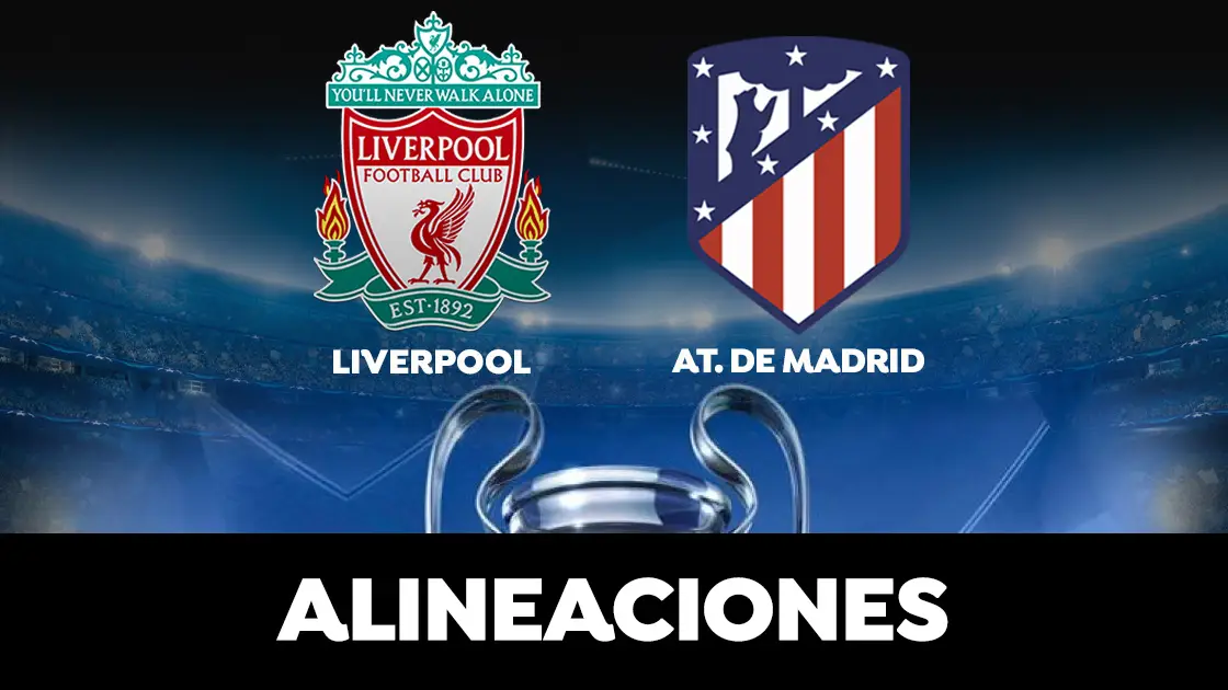 Alineación del Atlético de Madrid ante el Liverpool en el partido de la Champions League Alineación del Atlético de Madrid ante el Liverpool en el partido de la Champions League