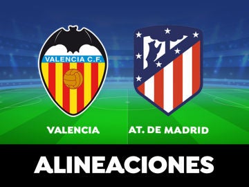 Alineación del Atlético de Madrid hoy contra el Valencia en el partido de la Liga Santander