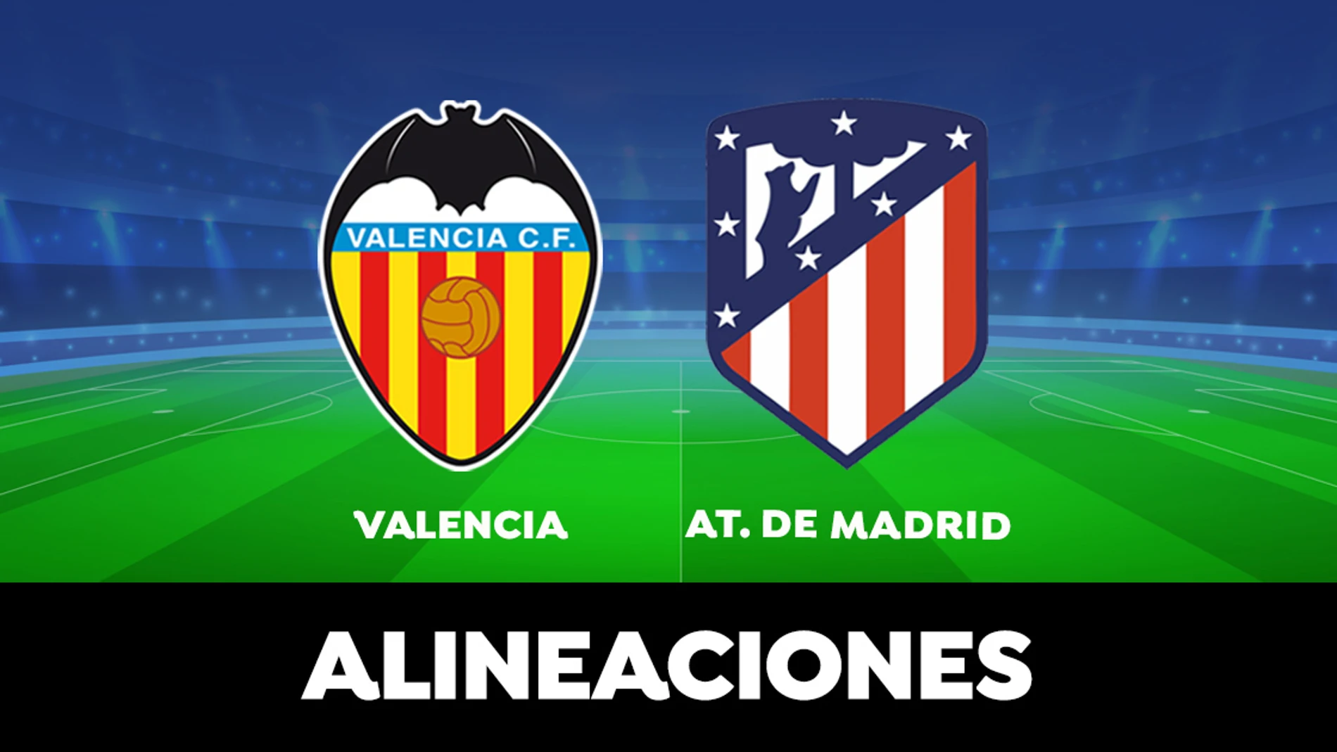 Alineación del Atlético de Madrid hoy contra el Valencia en el partido de la Liga Santander