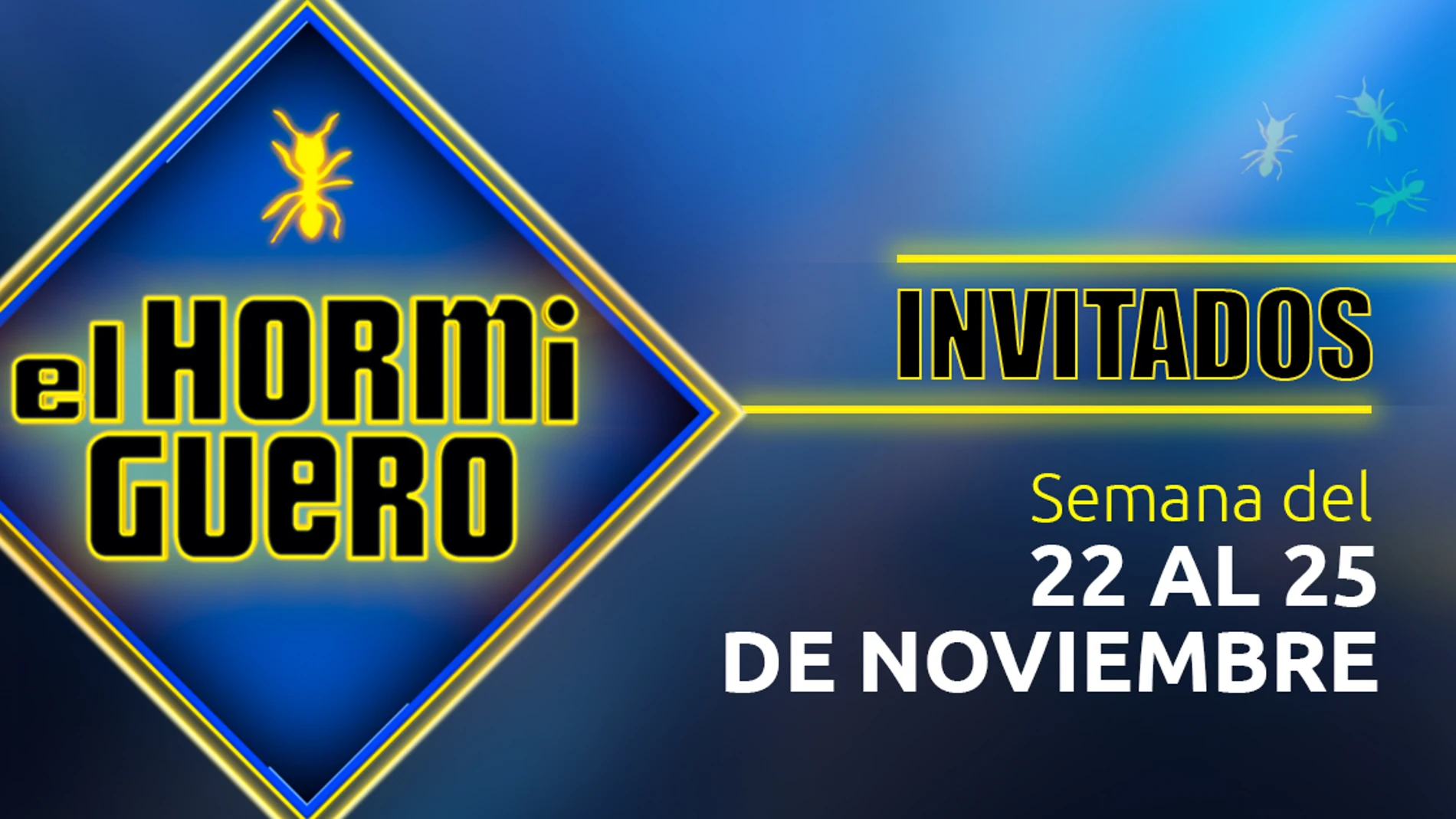 Los invitados de la próxima semana en 'El Hormiguero 3.0': Del 22 al 25 de noviembre