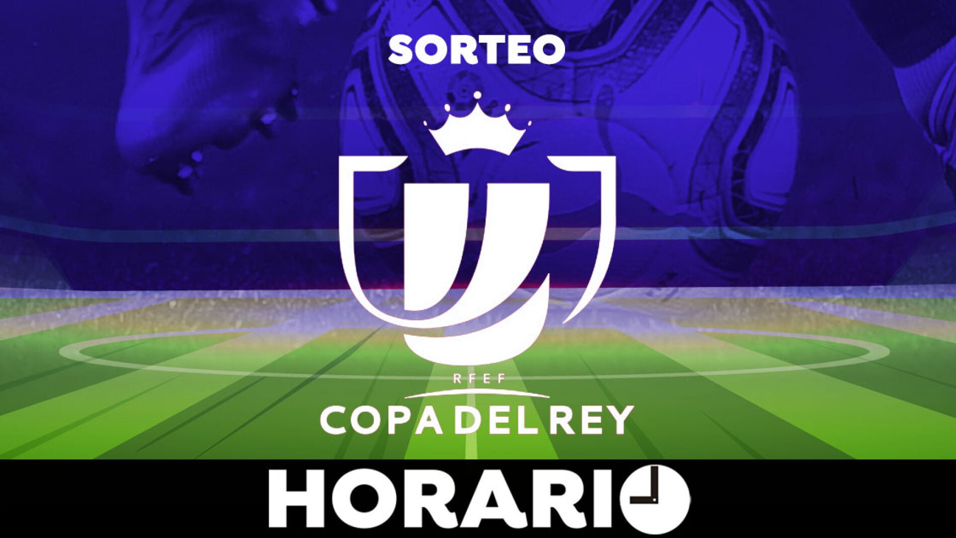 Sorteo Copa Del Rey 2021/22: Horario, Bombos Y Dónde Ver Hoy En Directo