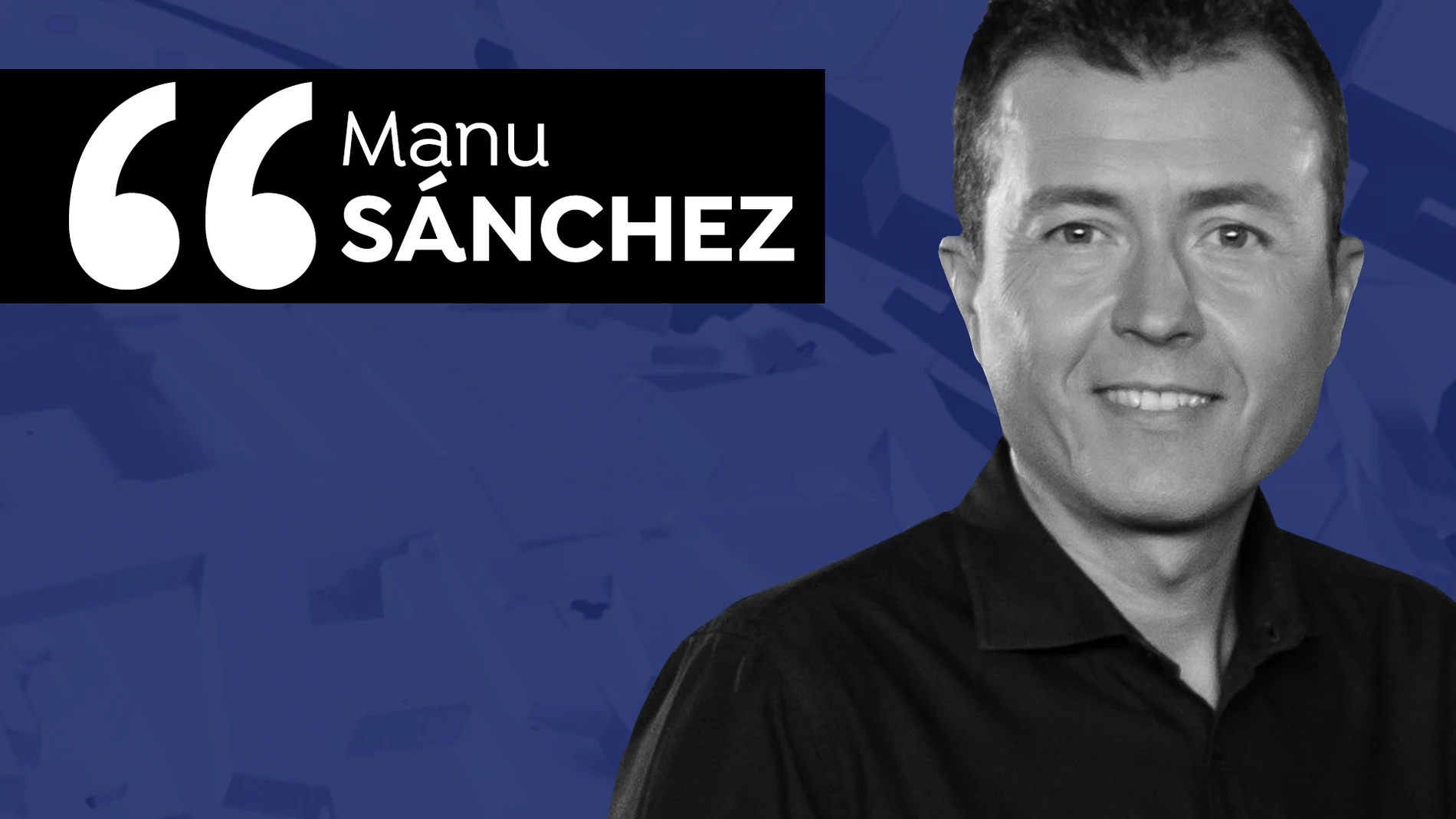 Opinión Manu Sánchez 