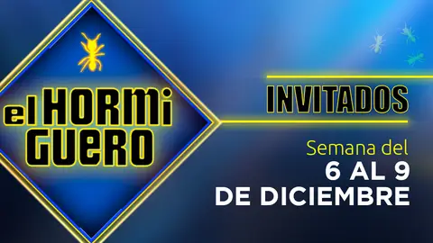 Invitado 'El Hormiguero 3.0' del 6 al 9 de diciembre Invitado 'El Hormiguero 3.0' del 6 al 9 de diciembre