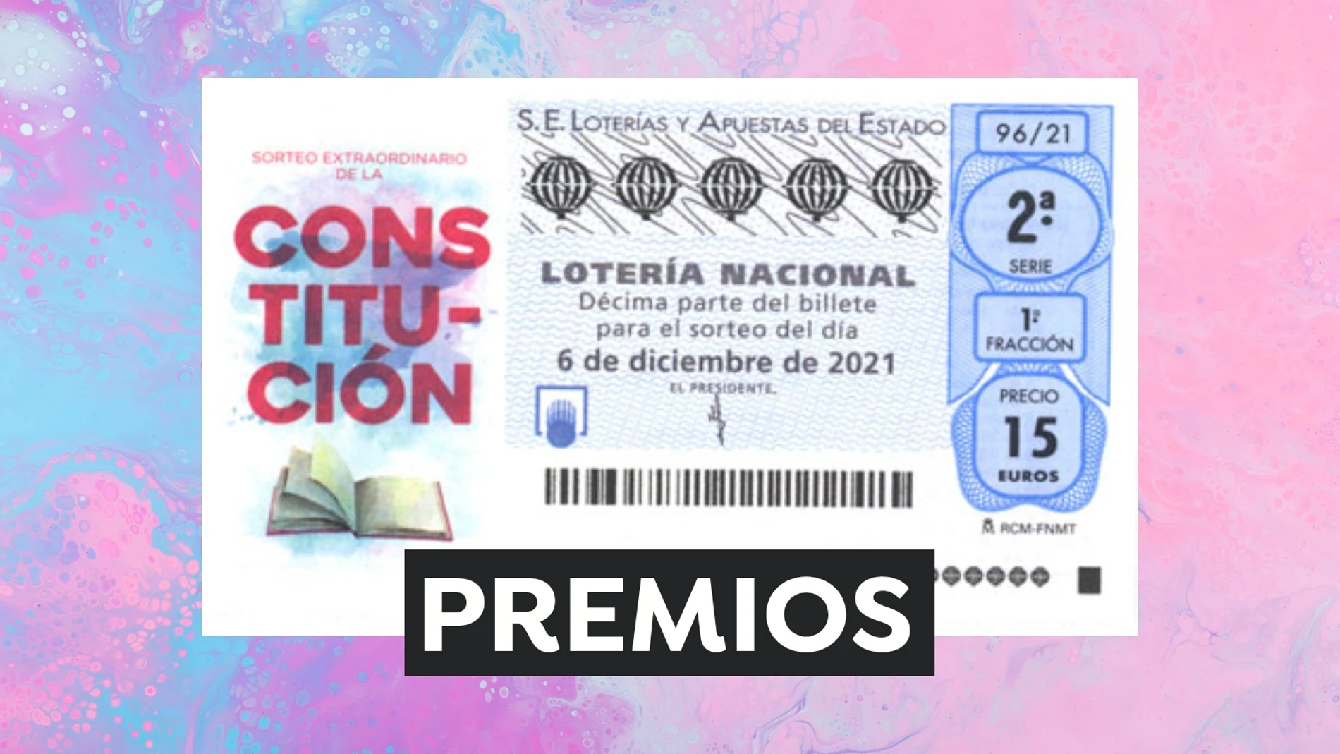 Premios del Sorteo Extraordinario de la Constitución de Lotería Nacional 2021 