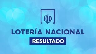 Sorteo Loter&iacute;a Nacional hoy: Comprobar d&eacute;cimo