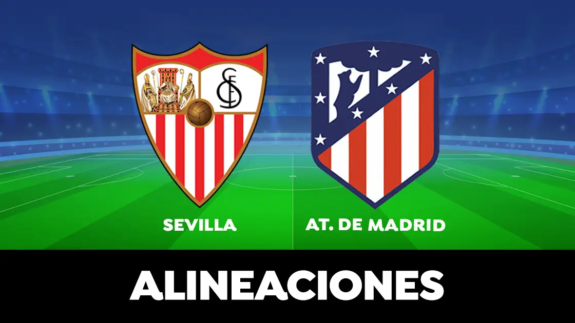 Alineación del Atlético de Madrid hoy contra el Sevilla en el partido de la Liga Santander Alineación del Atlético de Madrid hoy contra el Sevilla en el partido de la Liga Santander