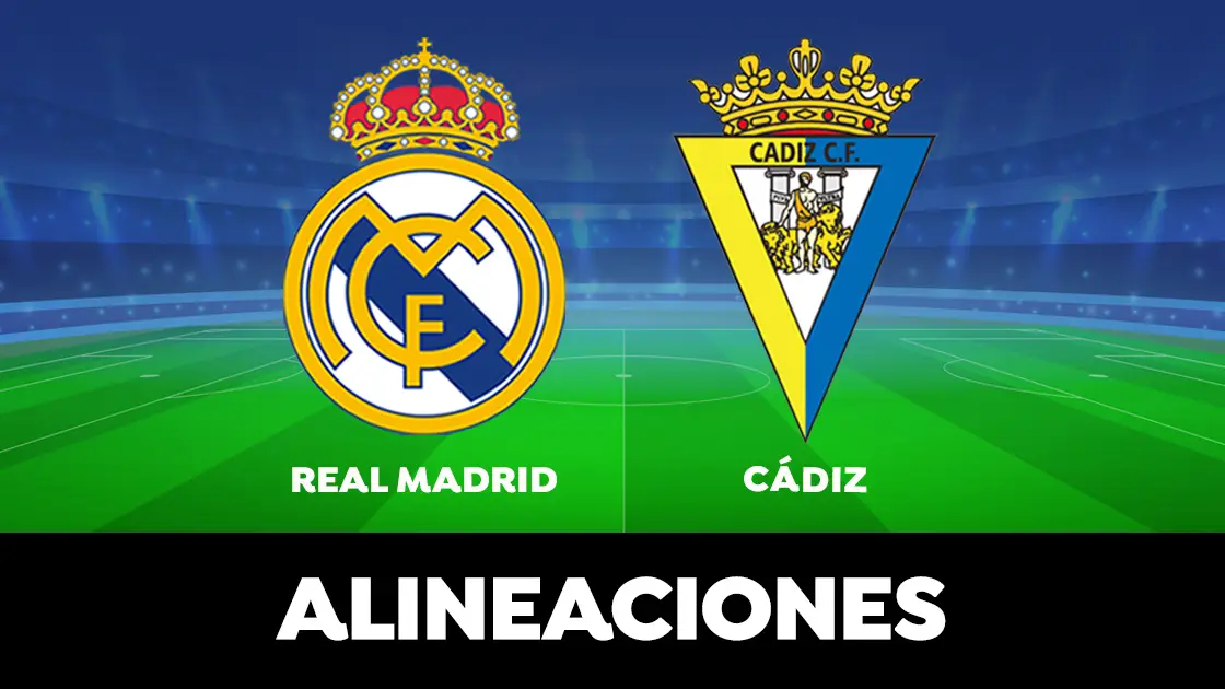 Alineación del Real Madrid en el partido de hoy de la Liga Santander ante el Cádiz Alineación del Real Madrid en el partido de hoy de la Liga Santander ante el Cádiz