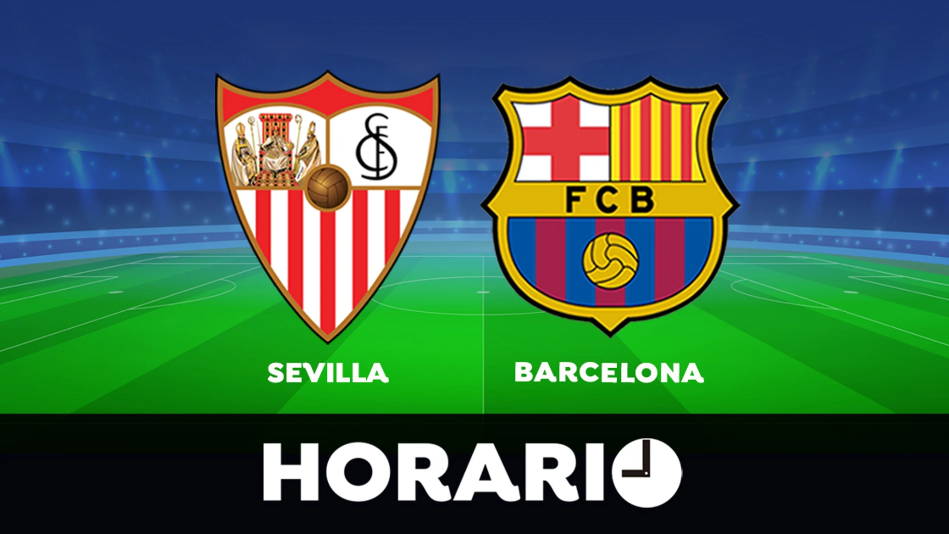 Sevilla - Barcelona: Horario y dónde ver el partido de la Liga Santander en directo