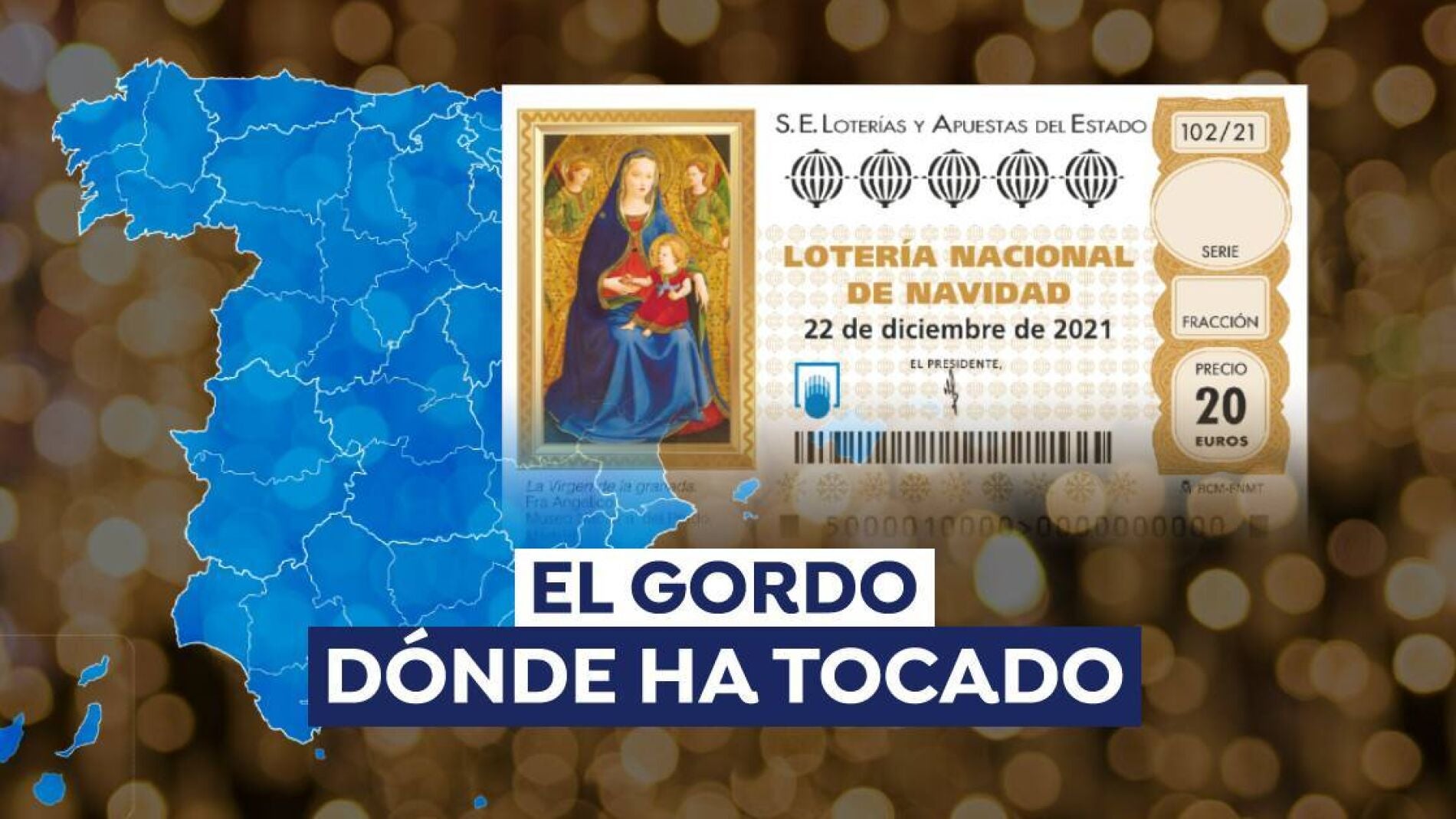 Gordo De Navidad 2021: ¿Dónde Ha Tocado El Primer Premio De La Lotería ...